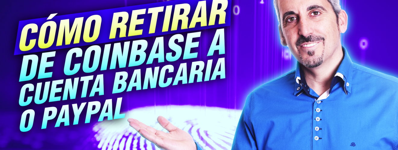 Cómo RETIRAR DINERO de COINBASE a PAYPAL y CUENTA BANCARIA
