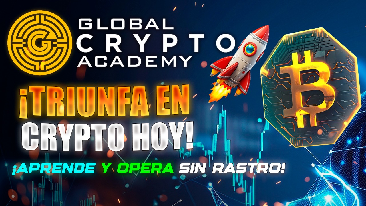 GLOBAL CRYPTO ACADEMY: TODO Sobre Cripto y Operar SIN RASTRO 🚀